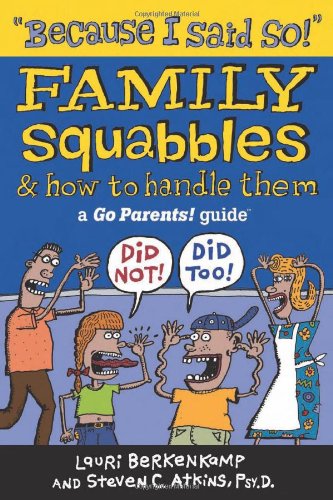 Buy Because I Said So: Family Squabbles & How to Handle Them (Go Parents! Guide Series) — BookShops.in