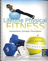 Lifetime Physical Fitness: Assessments, Concepts, Prescriptions 0757582583 Book Cover