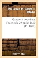 Manuscrit Trouva(c) Aux Tuileries Le 29 Juillet 1830 201344303X Book Cover