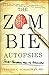 The Zombie Autopsies: Secret Notebooks from the Apocalypse