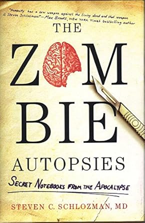 The Zombie Autopsies: Secret Notebooks from the Apocalypse