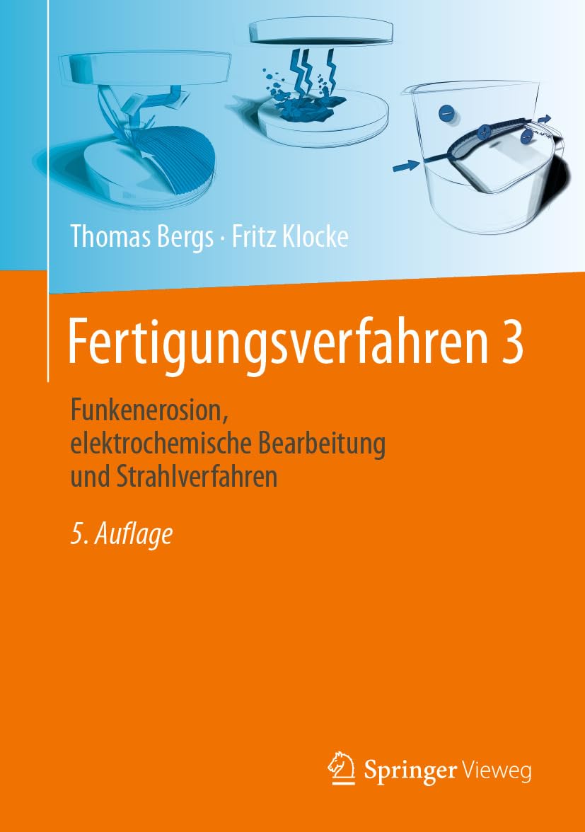 Fertigungsverfahren 3: Funkenerosion, elektrochemische Bearbeitung und Strahlverfahren