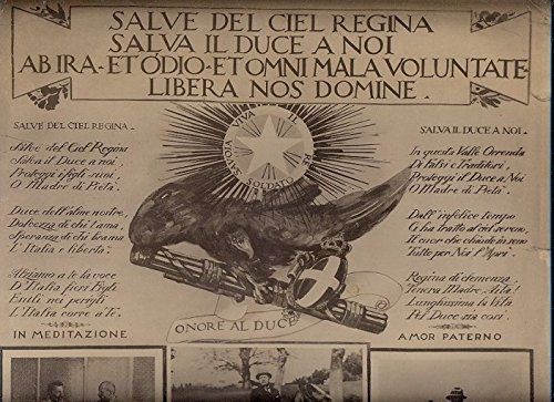 Manifesto fascista : Salve del ciel Regina, salva il Duce a noi ab ira et odio et omni mala voluntae libera nos domine.