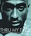 Thru My Eyes: Thoughts on Tupac Amaru Shakur in Pictures and Words
