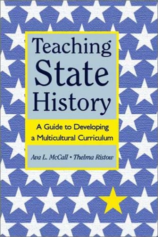 Teaching State History: A Guide to Developing a...