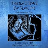 Tonight I Heard the Ghost Cat: A Guardian Angel Story