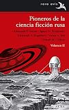 Pioneros de la ciencia ficción rusa II (Rara Avis nº 21) (Spanish Edition)