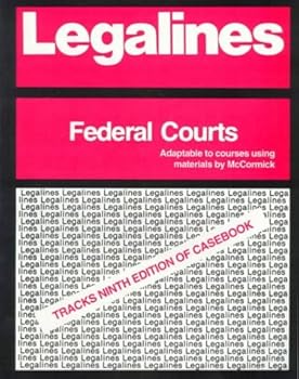Paperback Legalines: Federal Courts : Adaptable to Ninth Edition of McCormick Casebook Book