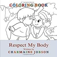 Respect My Body! - Coloring Book 1987524837 Book Cover
