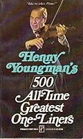 Henny Youngman's 500: All-Time Greatest One Liners 1558174842 Book Cover