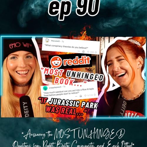 Ep 90 Answering the MOST UNHINGED Questions from Reddit, Bestie Community, & Each Other!