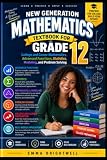 New Generation Mathematics Textbook for Grade 12: College and Career Mathematics, Advanced Functions, Statistics, Modeling, and Problem Solving