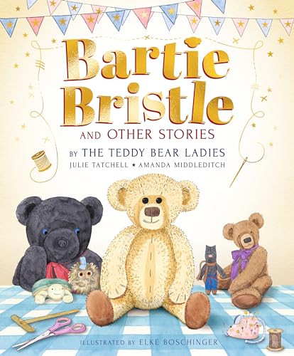 WALKER BOOKS Bartie Bristle and Other Stories Tales from the Teddy Bear Ladies.