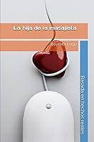 Vista 1 de La hija de la masajista Basada en hechos reales (Spanish Edition)
