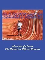 Barryisms: Adventures of a Person Who Marches to a Different Drummer 1496949854 Book Cover