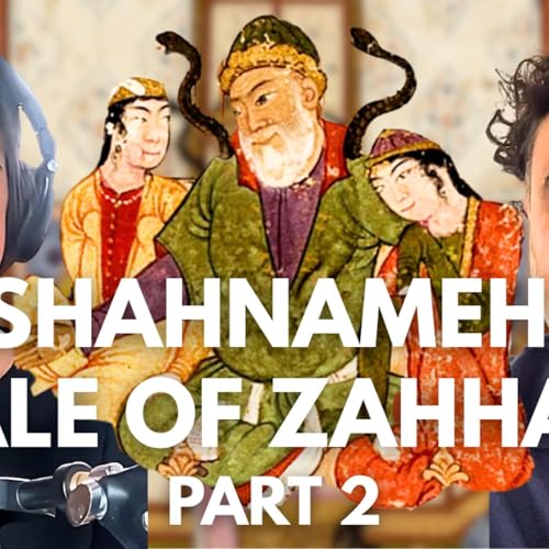 Culture | Ferdowsi's Shahnameh, The Story of Zahhak, Part 2 Podcast By  cover art