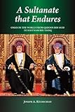 A Sultanate That Endures: Oman in the World from Qaboos Bin Sa'id to Haitham Bin Tariq - Joseph A. Kchichian 