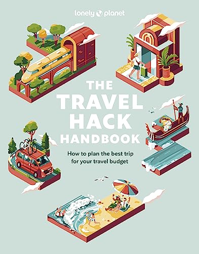 Lonely Planet The Travel Hack Handbook: Plan a Big Adventure that Costs Less | Expert...