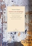 Trieste è un arcipelago: Libri unici e scontrose carte (Italian Edition)