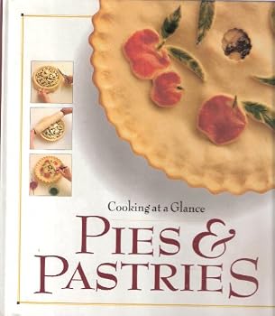 Hardcover Cooking At A Glance Pies & Pastries (Cooking At A Glance) Book