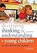 Developing Thinking and Understanding in Young Children: An Introduction for Students