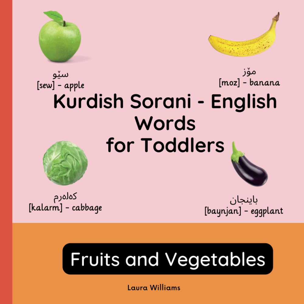 Kurdish sorani - English Words for Toddlers - Fruits and Vegetables: Teach and Learn Kurdish sorani For Kids and Beginners | Bilingual Picture Book ... Books for Children (English-Kurdish Sorani))