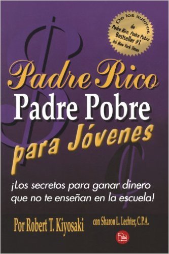 Padre Rico Padre Pobre Para Jovenes/ Rich Dad, Poor Dad for Teens