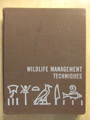 Wildlife Management Techniques Manual: Sanford D Schemnitz ...