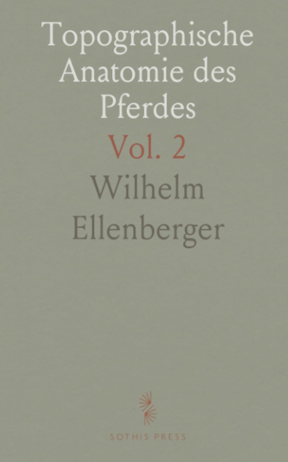 Topographische Anatomie des Pferdes: Mit Besonderer Berücksichtigung der Tierärztlichen Praxis; Kopf und Hals