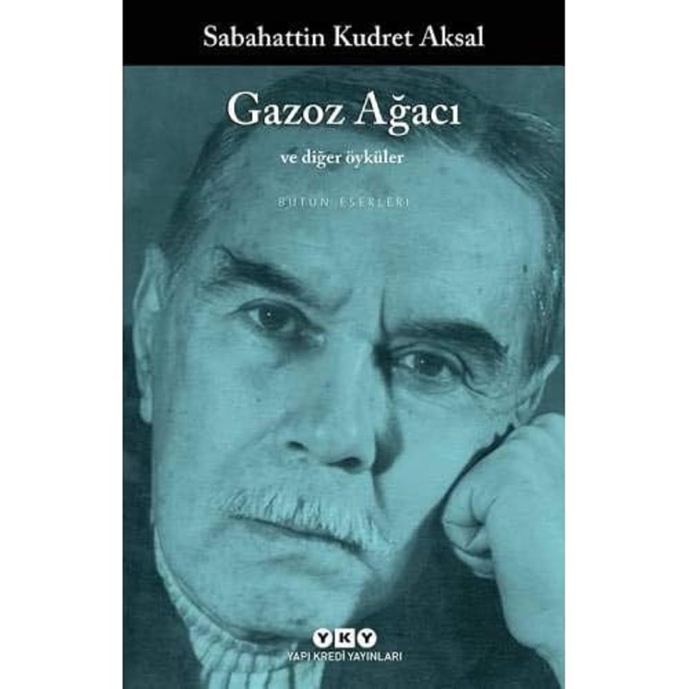 Gazoz Ağacı ve Diğer Öyküler: Bütün Yapıtları
