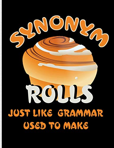 Synonym Rolls Just Like Grammar Used to Make: Blank Lined Journal Notebook, 108 Pages, Soft Matte Cover, 8.5 x 11