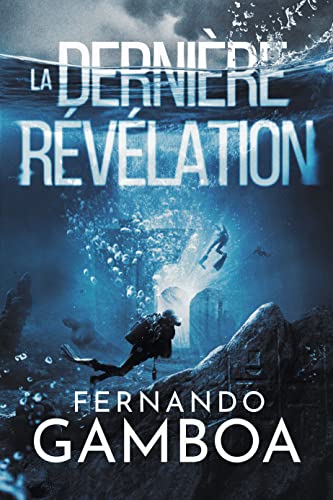 LA DERNIÈRE RÉVÉLATION (Les aventures d'Ulysse Vidal t. 3)