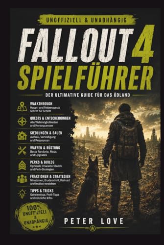 Fallout 4 Spielführer: Walkthrough für Hauptquests und DLCs, optimierte Charakterbuilds, Fraktionsstrategien, Siedlungsbau, Begleitermechaniken, Waffenherstellung und Meisterschaft im Überlebensmodus
