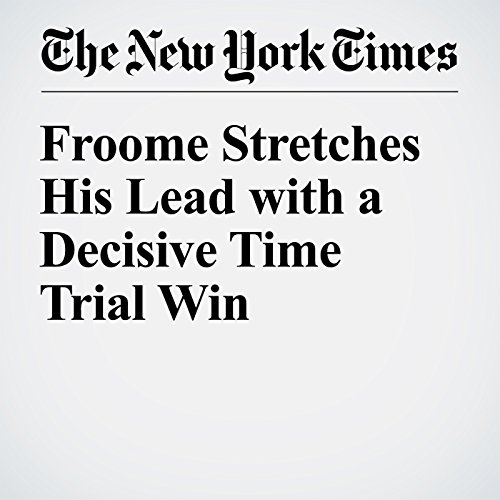 Froome Stretches His Lead with a Decisive Time Trial Win cover art