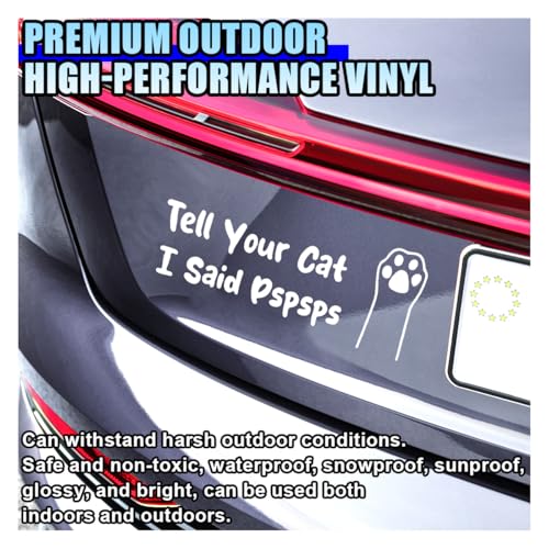 Image of Tell Your Cat I Said Pspsps Car Sticker Decal, 7.08 inch x 2.83 inch Cute Kitten Paw Vinyl Window Stickers, Funny Waterproof Auto Truck Bumper Decoration Decals for Laptop, Wall, Luggage (White)