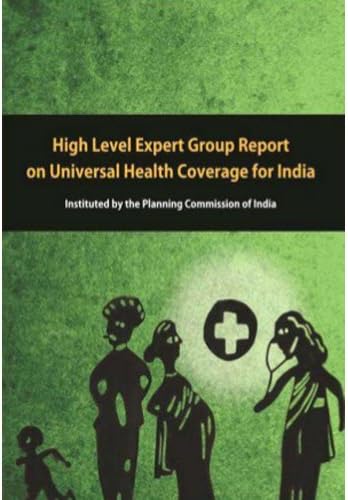 High Level Expert Group Report on Universal Health Coverage for India [Paperback] Planning Commission of India
