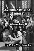 American Criminal Trials: Volumes I and II 1518898831 Book Cover