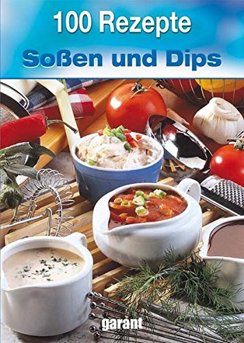 100 Rezepte Soßen und Dips
