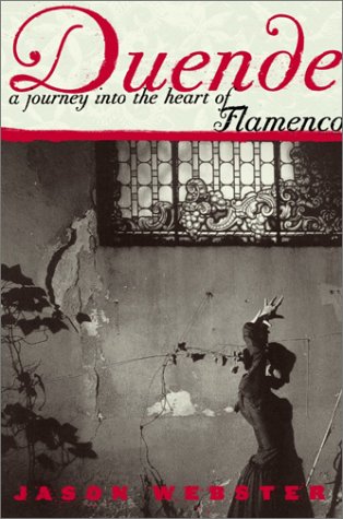 Duende : A Journey Into the Heart of Flamenco
