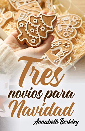 Tres novios para Navidad (Novelas Románticas Navideñas)