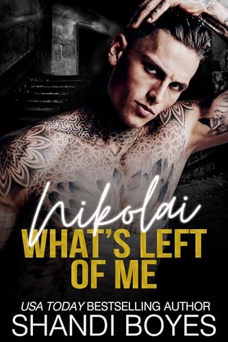 Nikolai: What's Left Of Me (Russian Mob Chronicles Book 3)