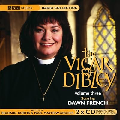 "Vicar of Dibley": Vol 3 (BBC Radio Collection); The Window and the Weather ; Elections ; Animals ; Engagement.