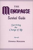 The Menopause Survival Guide: Surviving the Change of Life 0972534806 Book Cover