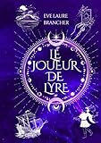 Le Joueur de Lyre: La Trilogie de la Lyre Sacrée, tome 1 (French Edition)