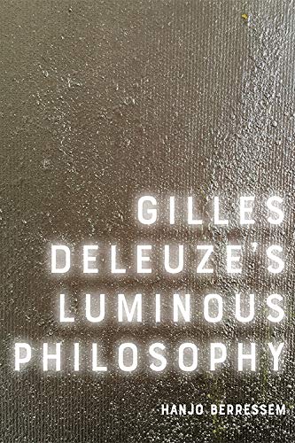 Gilles Deleuze's Luminous Philosophy