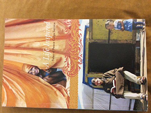 A Life Inspired: Tales of Peace Corps Service