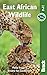 East African Wildlife: A Visitor's Guide (Bradt Travel Guides (Wildlife Guides))