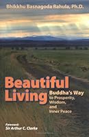 Beautiful Living: Buddha's Way to Prosperity, Wisdom, and Inner Peace 0977234304 Book Cover