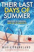 Their Last Days of Summer: Welcome to paradise. Now try to survive it. 1068544341 Book Cover
