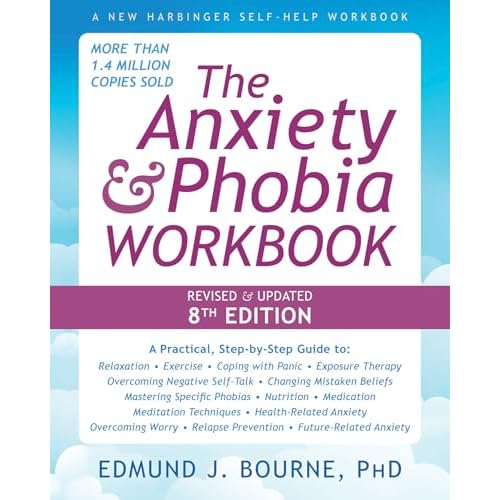 The Anxiety and Phobia Workbook (New Harbinger Self-help Workbooks) Paperback – July 1, 2025